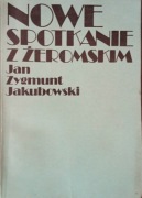 Nowe spotkanie z Żeromskim : studia- szkice- polemiki