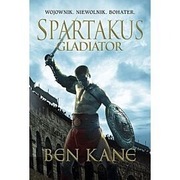 Spartakus. Gladiator.  Ben Kane