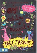 Wilkins MÓJ SZKOLNY MUSICAL I INNE MĘCZARNIE