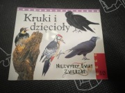 Niezwykły świat zwierząt Kruki i dzięcioły