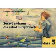 Zeszyt Ćwiczeń dla Szkół Muzycznych klasa 5 - Małgorzata Chowaniec