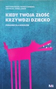 Kiedy Twoja Złość krzywdzi dziecko