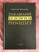 Zarabianie uczciwych pieniędzy Bartosz Nosiadek finanse ekonomi biznes