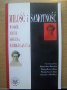 MIŁOŚĆ I SAMOTNOŚĆ WOKÓŁ MYŚLI SORENA KIERKEGAARDA