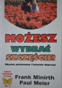 Możesz wybrać szczęście Paul Meier, Frank Minirth