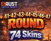 Rust Twitch Drops Round  | 74 Skins |  41 + 42 + 43 + 44 + 45 + 46 + 47 