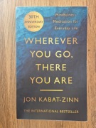 Jon Kabat-Zinn – Wherever You Go, There You Are