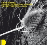Vidna Obmana - Twilight Of Perception Redux : Volume Three
