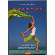 Zdrowie mimo wszystko! Tom 1 - Isert Klaus