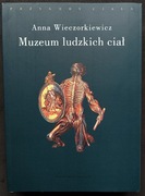 Anna Wieczorkiewicz – Muzeum ludzkich ciał / BDB jak NOWA 