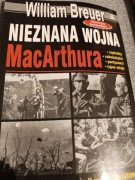 William Breuer "Nieznana wojna MacArthura"