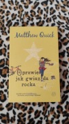 Prawie jak gwiazda rocka Matthew Quick