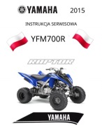 INSTRUKCJA SERWISOWA YAMAHA YFM 700 RAPTOR 2015r KODY BLEDOW j.POLSKI