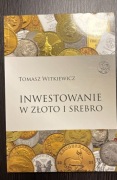 Tomasz Witkiewicz inwestowanie w złoto i srebro