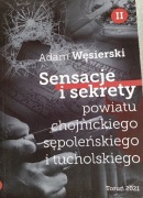 Sensacje i sekrety powiatu chojnickiego, sępoleńskiego i tucholskiego 