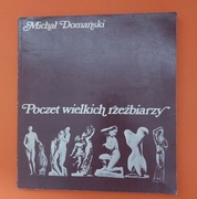 POCZET WIELKICH RZEŹBIARZY - MICHAŁ DOMAŃSKI 1981