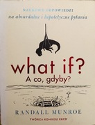 What if? A co gdyby? Randall Munroe