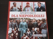 Książka Sportowcy dla Niepodległej - M. Stokłosa, A. Wójcik