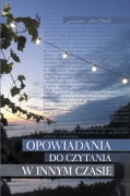 marcin pieczyrak: OPOWIADANIA DO CZYTANIA W INNYM CZASIE