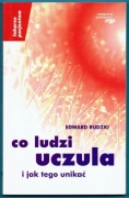 CO LUDZI UCZULA I JAK TEGO UNIKAĆ Edward Rudzki