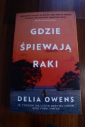 GDZIE ŚPIEWAJĄ RAKI  Delia Owens