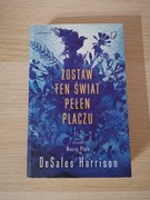 Zostaw ten świat pełen płaczu - DeSales Harrison
