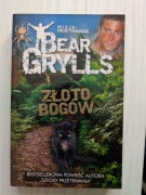 Bear Grylls - "Złoto bogów"