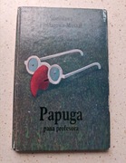 Papuga Pana Profesora Stanisława Fleszerowa- Muskat wydanie 1981