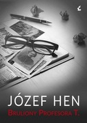 Bruliony profesora T. - Józef Hen