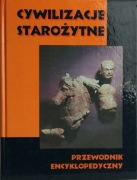 CYWILIZACJE STAROŻYTNE Przewodnik Encyklopedyczny