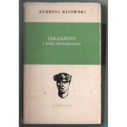 Oskarżony i Inne Opowiadania - Kijowski Andrzej