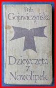 POLA GOJAWICZYŃSKA - DZIEWCZĘTA Z NOWOLIPEK