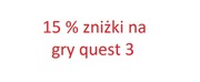 Zniżki na gry quest 3