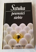 Alan Loy McGinnis - Sztuka pewności siebie.