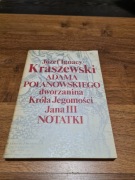 Adama Polanowskiego dworzanina Króla Jegomości - Kraszewski
