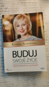 Buduj życie odpowiedzialnie i ... - K. Rowińska