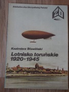Lotnisko Toruńskie 1920-1945 Sławiński Kazimierz, IIWŚ lotnictwo Toruń