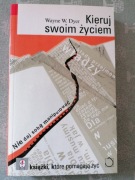 Kieruj swoim życiem - Wayne. W. Dyer