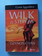 Wilk ze stepów. Dżyngis-Chan Conn Iggulden