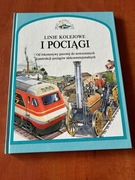 Linie Kolejowe i Pociągi Od Lokomotywy Parowej Do Nowoczesnych Konstrukcji
