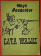 Lata Walki - Hugh Pendexter, wyd. I, Glob 1989 r.