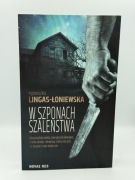 W szponach szaleństwa Agnieszka Lingas-Łoniewska