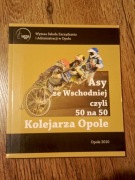 Asy ze Wschodniej czyli 50 na 50 Kolejarza Opole