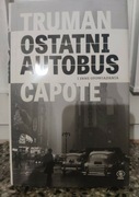 Ostatni autobus i inne opowiadania Truman Capote