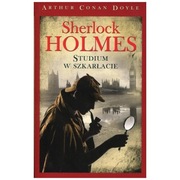Studium w szkarłacie. Sherlock Holmes. Arthur Conan Doyle