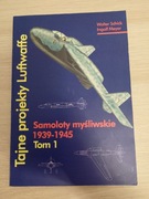 Samoloty myśliwskie 1939-1945 Tom 1 - W. Schock, I. Meyer
