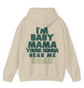 Bluza I'm Baby Mama You're Gonna Hear Me ROAR