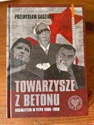 Przemysław Gasztold, Towarzysze z betonu. Dogmatyzm w PZPR 1980–1990