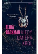 Elina Backman - Kiedy umiera król