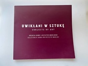 Uwikłani w sztukę. Kolekcja Joanny i Krzysztofa Madelskich (Mazur,Borowik)